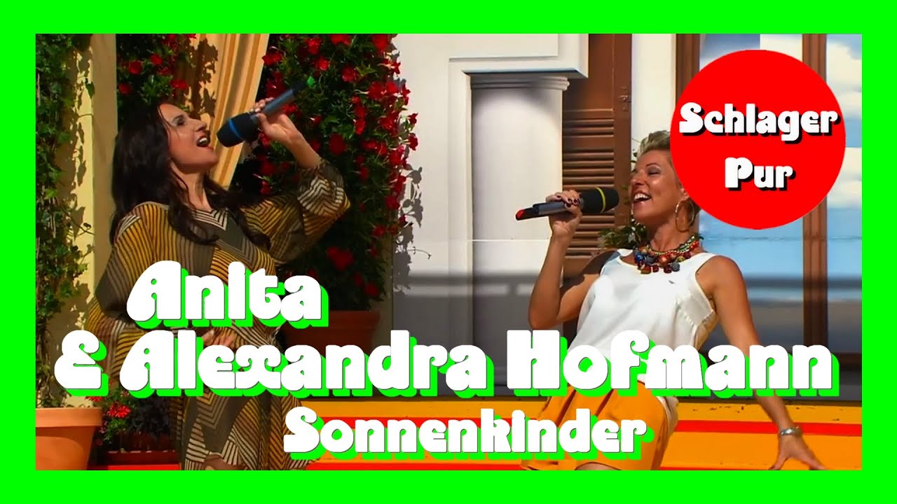 Anita & Alexandra Hofmann - Sonnenkinder (Immer wieder sonntags 13.06.2021)