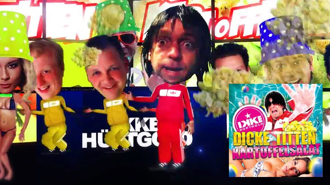 Ikke Hüftgold - Dicke Titten Kartoffelsalat - Ballermann Hits