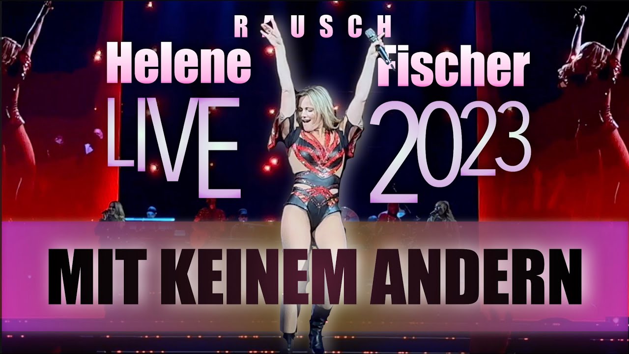 MIT KEINEM ANDERN - Helene Fischer Rausch die Tour 2023 aus Köln
