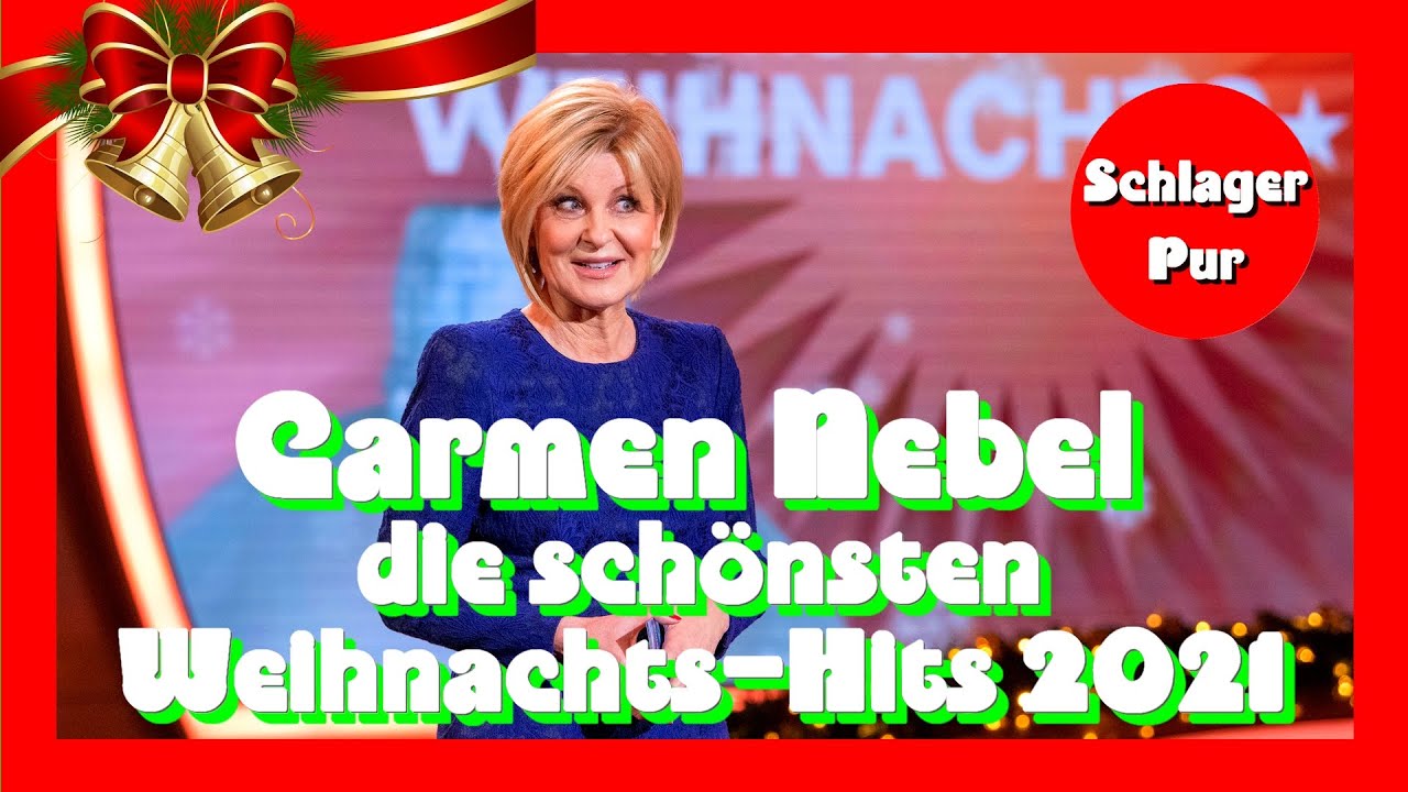 ?⛄?? Carmen Nebel - die schönsten Weihnachts-Hits 2021